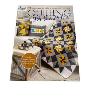 Annie's Quilting for the Home 11 Projects You Can Make to Complement Your Home